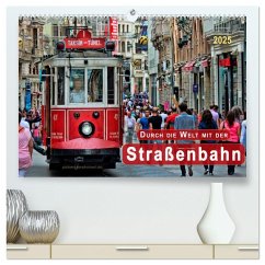 Durch die Welt mit der Straßenbahn (hochwertiger Premium Wandkalender 2025 DIN A2 quer), Kunstdruck in Hochglanz - Calvendo;Roder, Peter