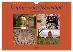 Leipzig - ein Geheimtipp (Wandkalender 2025 DIN A4 quer), CALVENDO Monatskalender