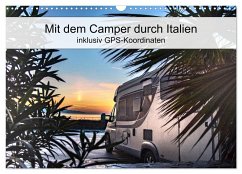 Mit dem Camper durch Italien - inklusiv GPS-Koordinaten (Wandkalender 2025 DIN A3 quer), CALVENDO Monatskalender