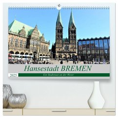 Hansestadt Bremen - Ein Stadtstaat an der Weser (hochwertiger Premium Wandkalender 2025 DIN A2 quer), Kunstdruck in Hochglanz