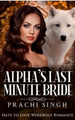 Alpha's Last Minute Bride 3 (eBook, ePUB) - Singh, Prachi