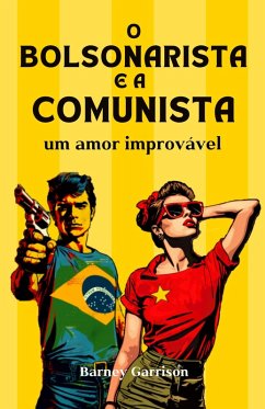 Cover O Bolsonarista e a Comunista (eBook, ePUB)