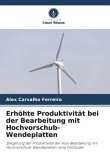 Erhöhte Produktivität bei der Bearbeitung mit Hochvorschub-Wendeplatten