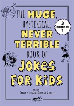 The Huge, Hysterical, Never Terrible Book of Jokes for Kids - Roman, Carole P; Schmitt, Corinne