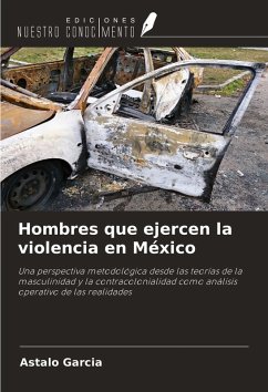 Hombres que ejercen la violencia en México - Garcia, Astalo