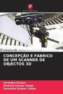 CONCEPÇÃO E FABRICO DE UM SCANNER DE OBJECTOS 3D - Kumar, Virendra;Singh, Nishant Kumar;Yadav, Surendra Kumar