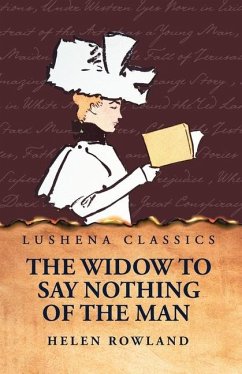 The Widow To Say Nothing of the Man - Helen Rowland