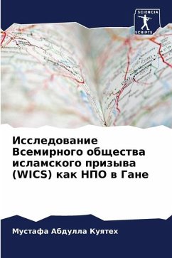 Issledowanie Vsemirnogo obschestwa islamskogo prizywa (WICS) kak NPO w Gane - Abdulla Kuqteh, Mustafa