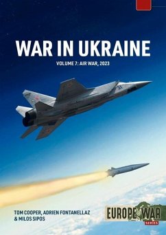 War in Ukraine Volume 7 - Cooper, Tom; Fontanellaz, Adrien; Sipos, Milos