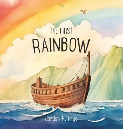 The First Rainbow - Frye, Jordon P