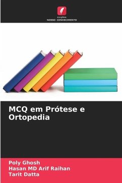 MCQ em Prótese e Ortopedia - Ghosh, Poly;Arif Raihan, Hasan MD;Datta, Tarit