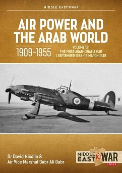 Air Power and the Arab World 1909-1955 Volume 12 - Nicolle, David; Gabr, Gabr Ali