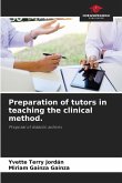 Preparation of tutors in teaching the clinical method.