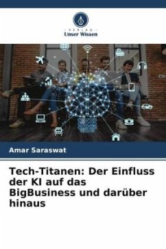 Tech-Titanen: Der Einfluss der KI auf das BigBusiness und darüber hinaus - Saraswat, Amar