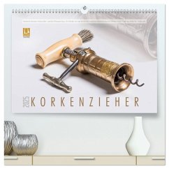 Emotionale Momente: Korkenzieher - geniales Alltagswerkzeug. (hochwertiger Premium Wandkalender 2025 DIN A2 quer), Kunstdruck in Hochglanz - Calvendo;Gerlach, Ingo