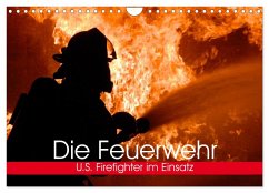 Die Feuerwehr. U.S. Firefighter im Einsatz (Wandkalender 2025 DIN A4 quer), CALVENDO Monatskalender