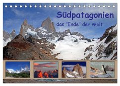 Südpatagonien ¿ das &quote;Ende&quote; der Welt (Tischkalender 2025 DIN A5 quer), CALVENDO Monatskalender