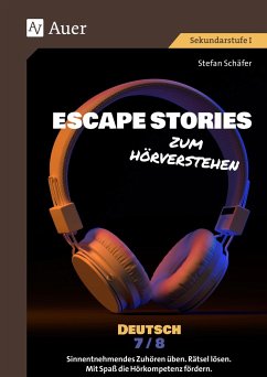 Escape Stories zum Hörverstehen Deutsch 7-8 - Schäfer, Stefan