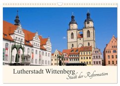 Lutherstadt Wittenberg - Stadt der Reformation (Wandkalender 2025 DIN A3 quer), CALVENDO Monatskalender - Calvendo;LianeM