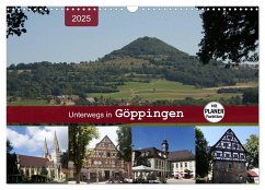 Unterwegs in Göppingen (Wandkalender 2025 DIN A3 quer), CALVENDO Monatskalender
