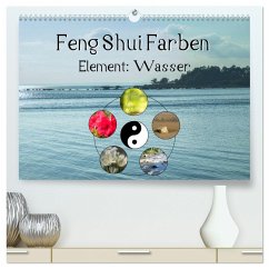Feng Shui Farben - Element Wasser (hochwertiger Premium Wandkalender 2025 DIN A2 quer), Kunstdruck in Hochglanz