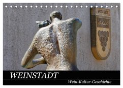 Weinstadt Wein-Kultur-Geschichte (Tischkalender 2025 DIN A5 quer), CALVENDO Monatskalender