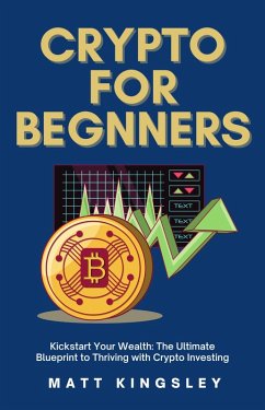 Crypto for Beginners (eBook, ePUB) - Kingsley, Matt Crypto for Beginners (eBook, ePUB) - Kingsley, Matt