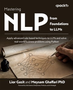 Mastering NLP from Foundations to LLMs (eBook, ePUB) - Gazit, Lior; Ghaffari, Meysam