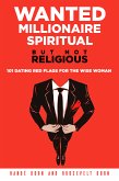 Wanted Millionaire Spiritual, But Not Religious (eBook, ePUB)