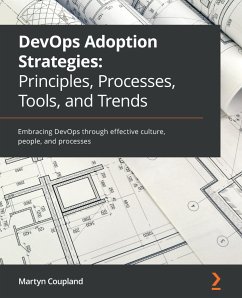 DevOps Adoption Strategies: Principles, Processes, Tools, and Trends (eBook, ePUB) - Coupland, Martyn
