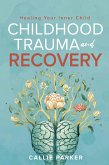 Childhood Trauma and Recovery (eBook, ePUB)