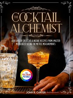 The Cocktail Alchemist - Carter, John R.