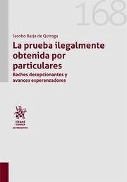 La prueba ilegalmente obtenida por particulares. Baches decepcionantes y avances esperanzadores