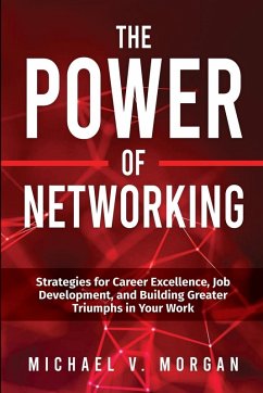 The Power of Networking - Morgan, Michael V