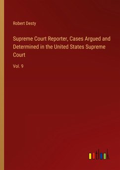 Supreme Court Reporter, Cases Argued and Determined in the United States Supreme Court