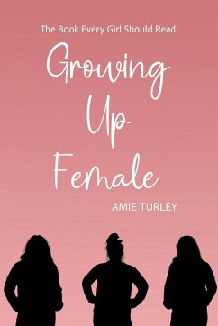 Growing Up Female - Turley, Amie