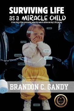 Surviving Life as a Miracle Child - Gandy, Brandon C