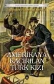Amerikaya Kacirilan Türk Kizi