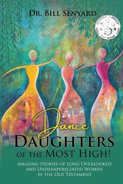 Dance Daughters of the Most High! - Senyard, Bill