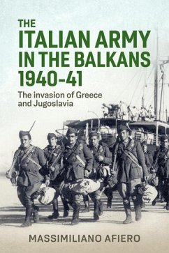 The Italian Army in the Balkans 1940-41 - Afiero, Massimiliano