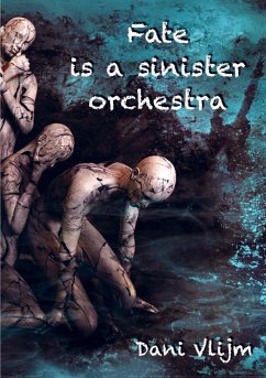 Fate is a sinister orchestra - Dani Vlijm