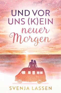 Und vor uns (k)ein neuer Morgen - Lassen, Svenja