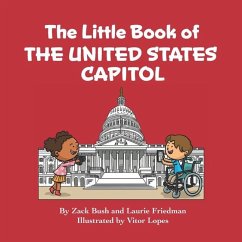 The Little Book of the United States Capitol - Friedman, Laurie; Bush, Zack