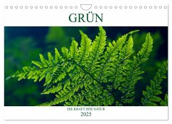 GRÜN . Die Kraft der Natur (Wandkalender 2025 DIN A4 quer), CALVENDO Monatskalender