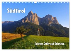 Südtirol - Zwischen Ortler und Dolomiten (Wandkalender 2025 DIN A3 quer), CALVENDO Monatskalender