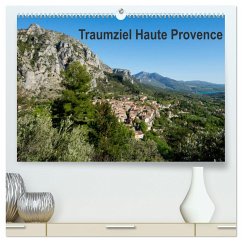 Traumziel Haute Provence (hochwertiger Premium Wandkalender 2025 DIN A2 quer), Kunstdruck in Hochglanz - Calvendo;Voigt, Tanja