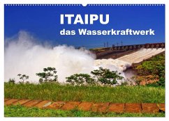 Itaipu - das Wasserkraftwerk (Wandkalender 2025 DIN A2 quer), CALVENDO Monatskalender