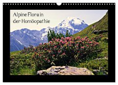 Alpine Flora in der Homöopathie (Wandkalender 2025 DIN A3 quer), CALVENDO Monatskalender