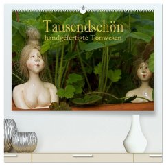 Tausendschön - handgeferigte Tonwesen (hochwertiger Premium Wandkalender 2025 DIN A2 quer), Kunstdruck in Hochglanz