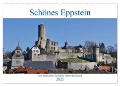 Schönes Eppstein vom Frankfurter Taxifahrer Petrus Bodenstaff (Wandkalender 2025 DIN A2 quer), CALVENDO Monatskalender